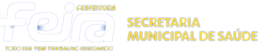 Prefeitura de Feira de Santana - Secretaria Municipal de Saúde